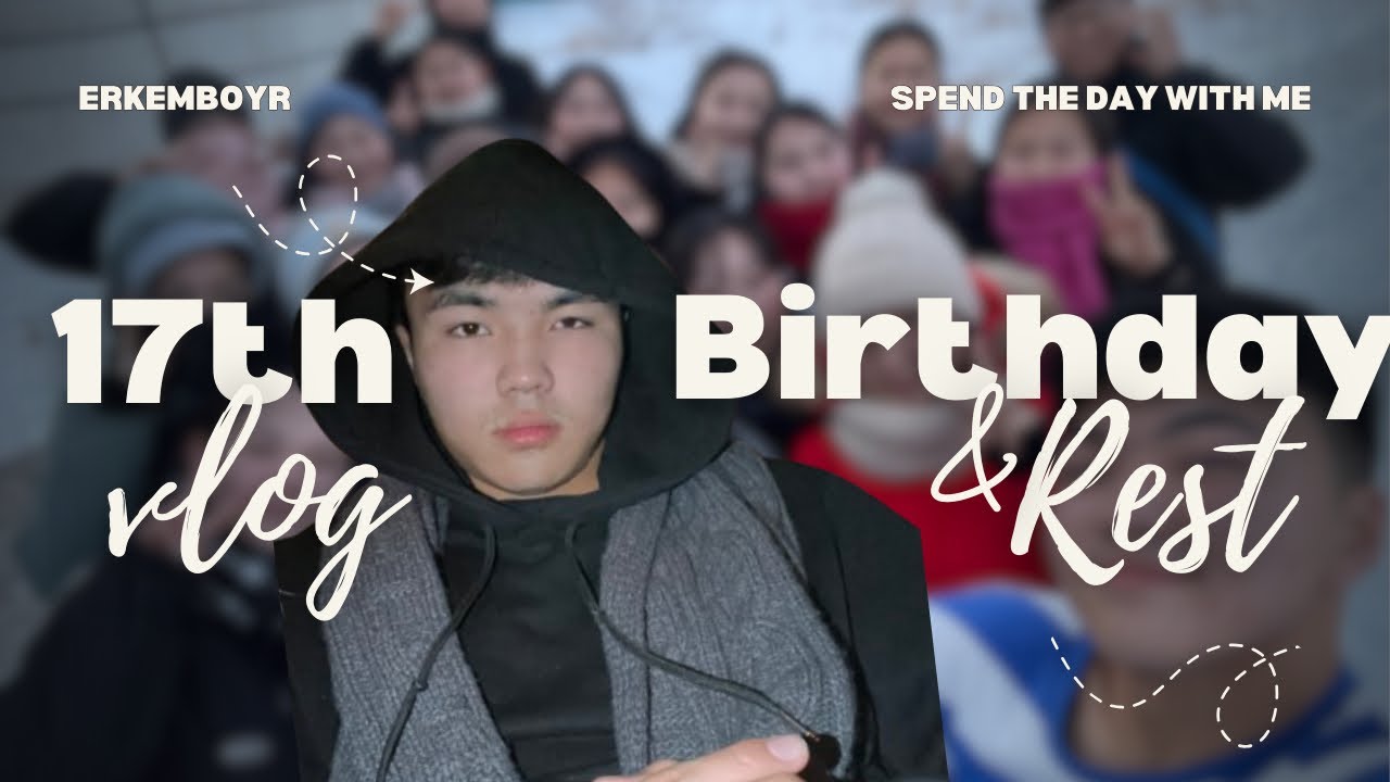 17th birthday VLOG🎂(хамгийн урт влог) тулцан ярьдаг влог шүү🙂‍↔️
