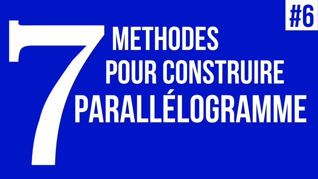 7 Méthodes Pour Construire Un Parallélogramme [partie 6] | متوازي الاضلاع