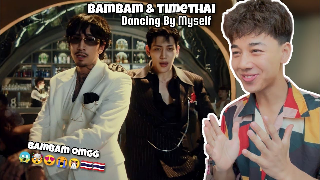 BamBam 'Dancing By Myself (Feat. TIMETHAI)' M/V | REACTION