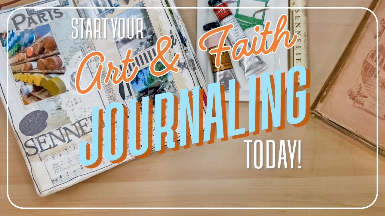 Start your Art & Faith Journaling TODAY!