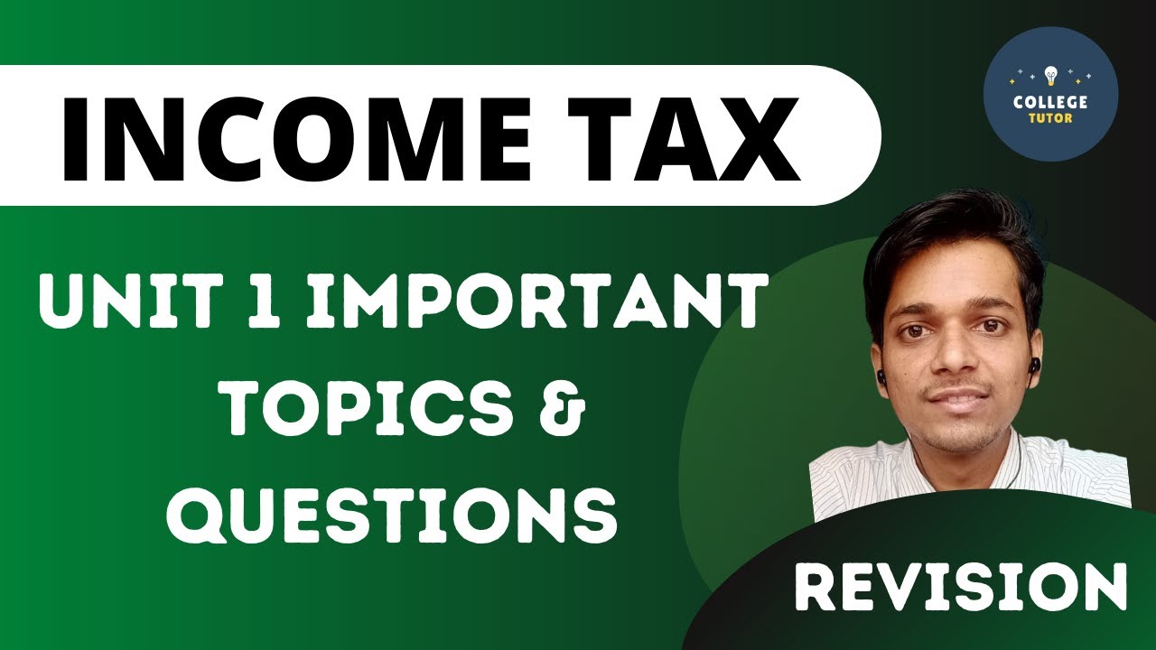 Income Tax Revision | Unit 1 | Important concepts