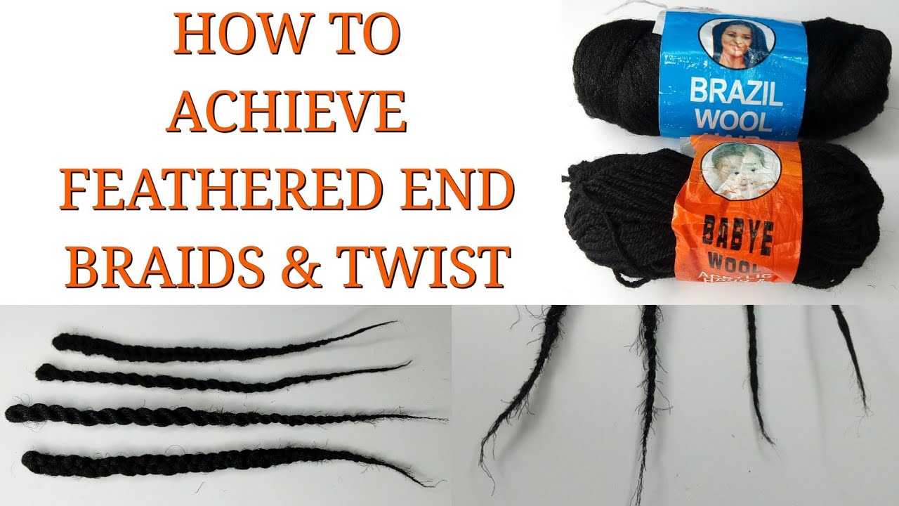 How To Achieve Feathered End Braid/Twist Using Brazilian Wool|Babye Wool