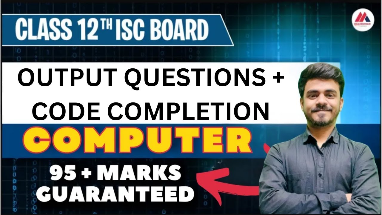 OUTPUT QUESTIONS + CODE COMPLETION | Live Revision | Lec - 05 | Computer ISC Class12 | Hritik Sir
