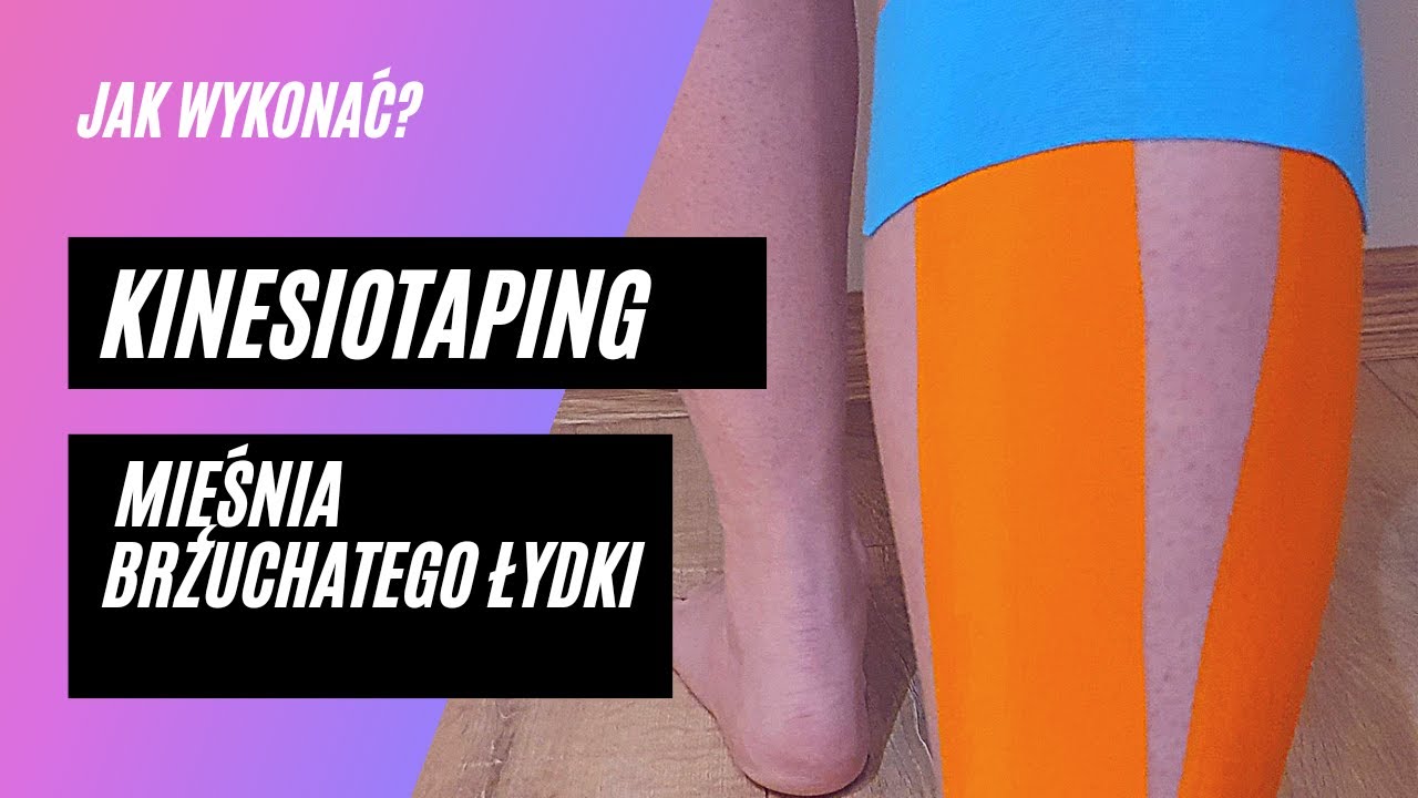 #6 Jak tejpować? - Kinesiotaping mięśnia brzuchatego łydki