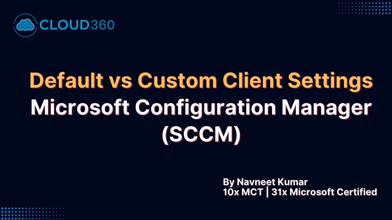 Deploying Default and Custom Client Settings in SCCM | Step by Step Guide