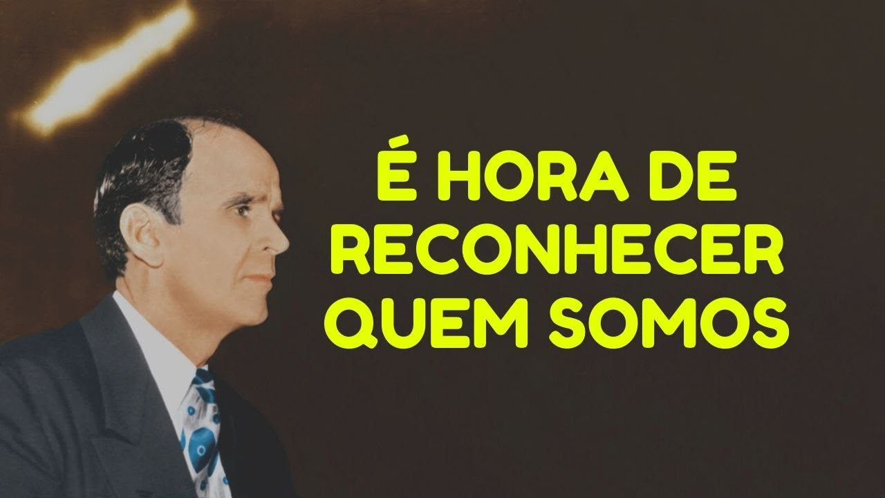 É Hora De Reconhecer Quem Somos - William Branham