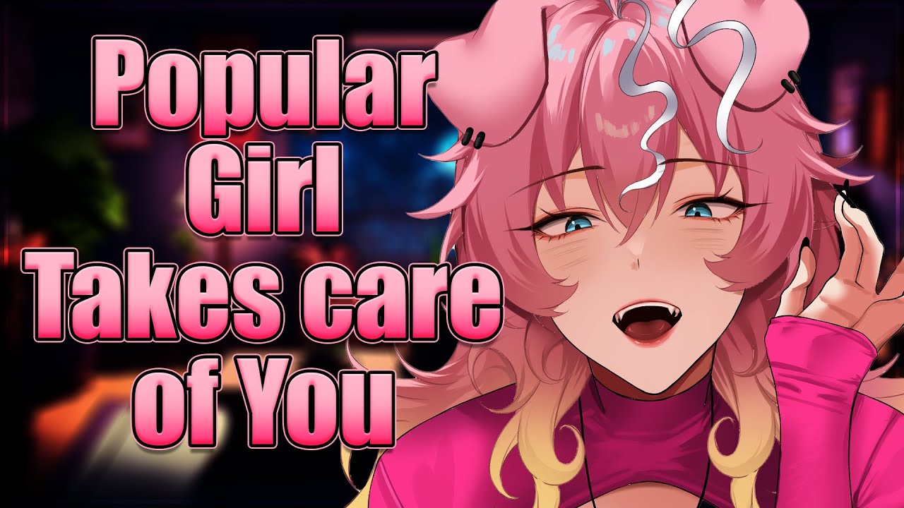 Popular Girl Takes Care of You ♥︎ [Comfort] [Popular Girl] [Wholesome]