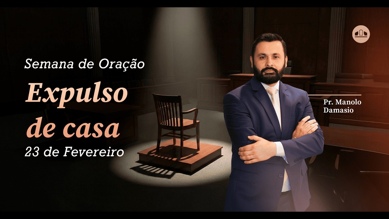 EP.3 - EXPULSO DE CASA - SEMANA DE ORAÇÃO: DEUS NO BANCO DOS RÉUS | Pr. Manolo Damasio
