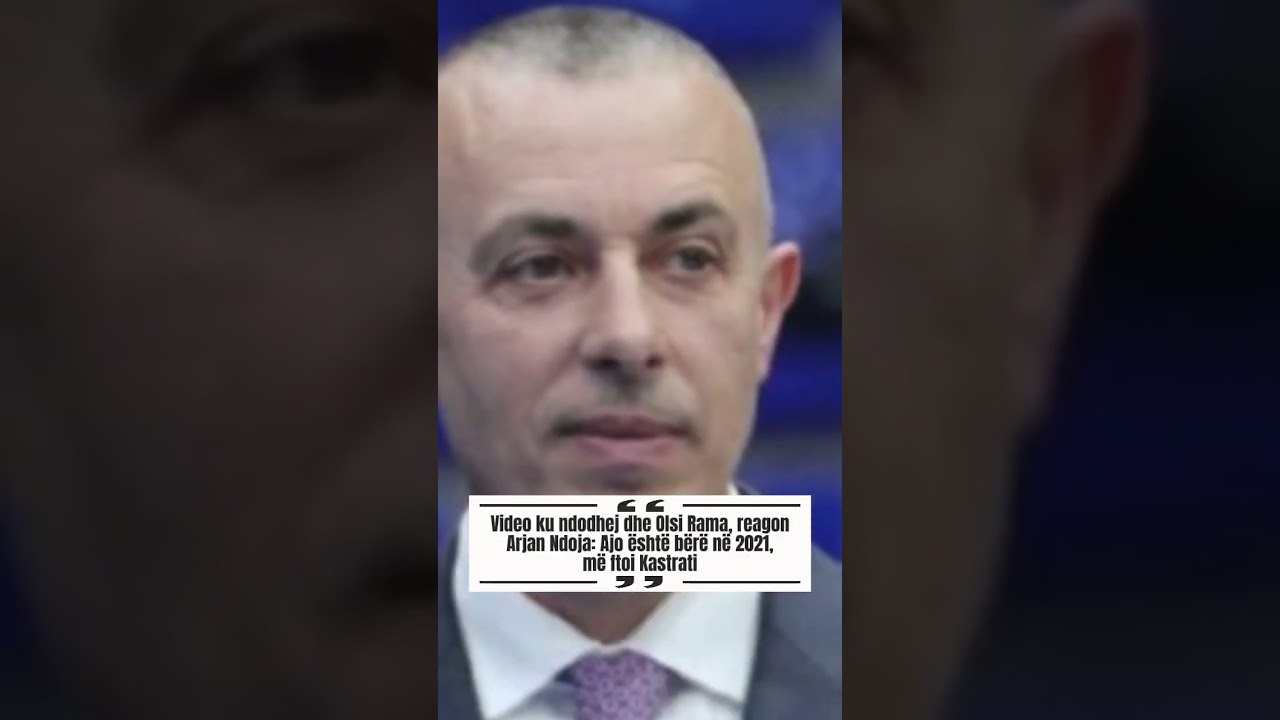 Video ku ndodhej dhe Olsi Rama, reagon Arjan Ndoja: Ajo &euml;sht&euml; b&euml;r&euml; n&euml; 2021, m&euml; ftoi Kastrati