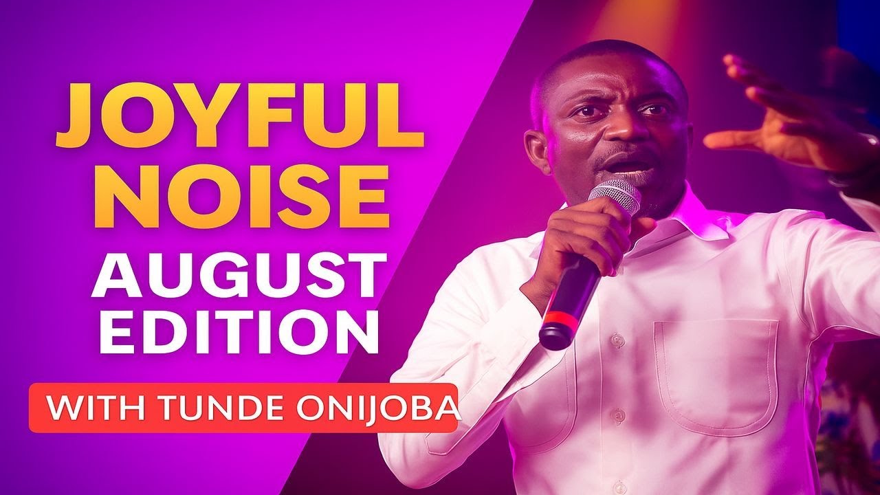 TUNDE ONIJOBA | JOYFUL NOISE August Edition | With Femi Praise