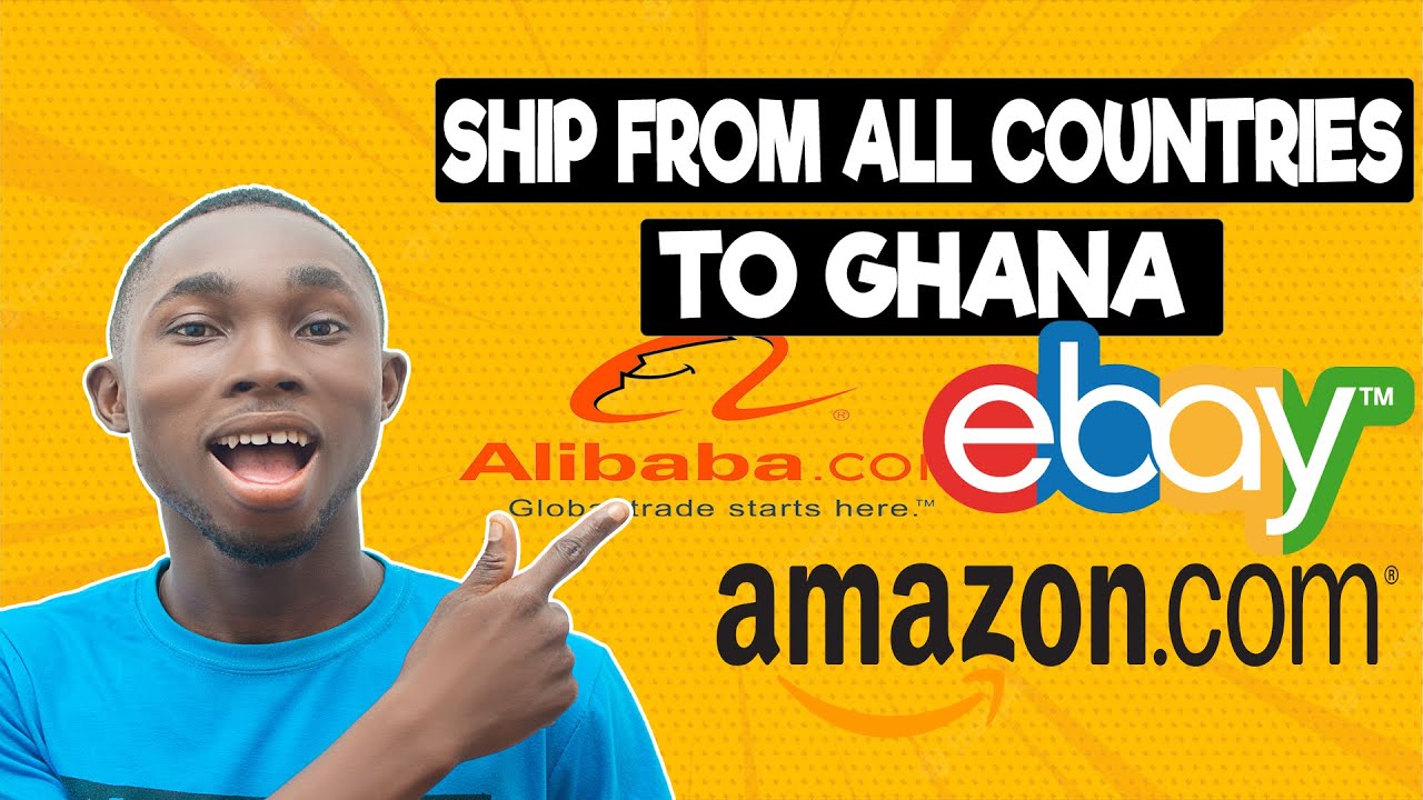 How to ship items from Ebay, Alibaba, Aliexpress and Amazon to Ghana | Online Shopping