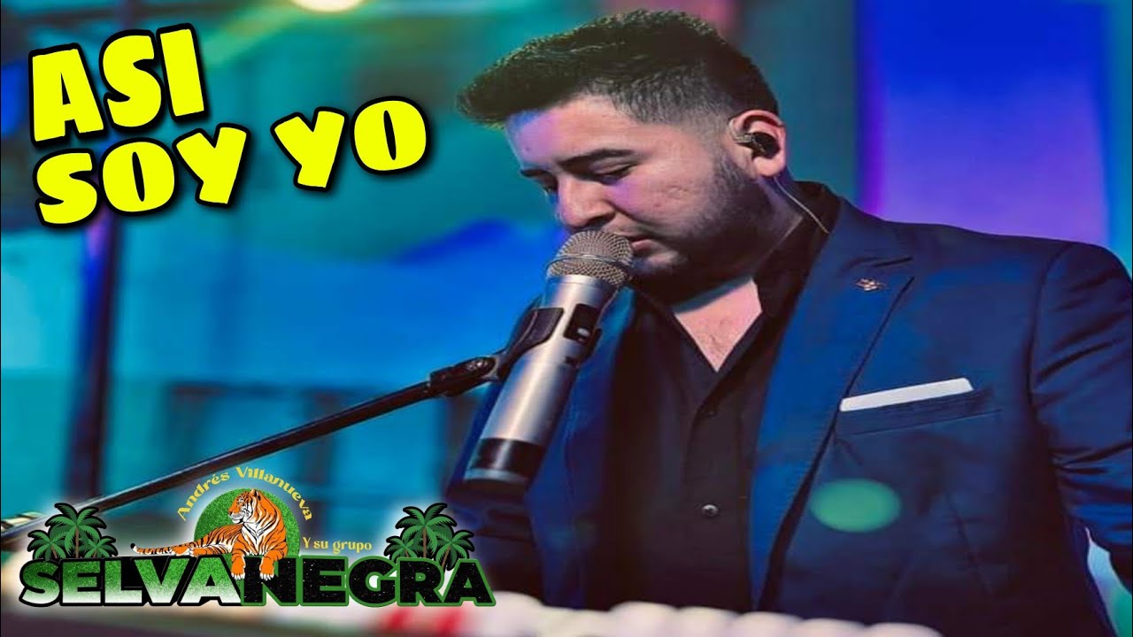 ASI SOY YO - Andres Villanueva Y Su SELVA NEGRA En Vivo 2023 Monterrey Salon Factores Mutuos