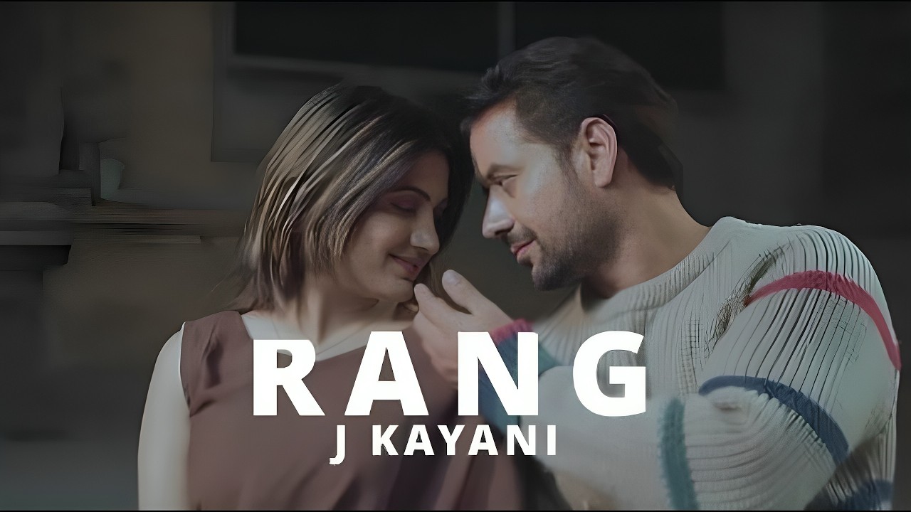 RANG - J KAYANI - PUNJBI LOVE SONG - OFFICAIL VIDEO