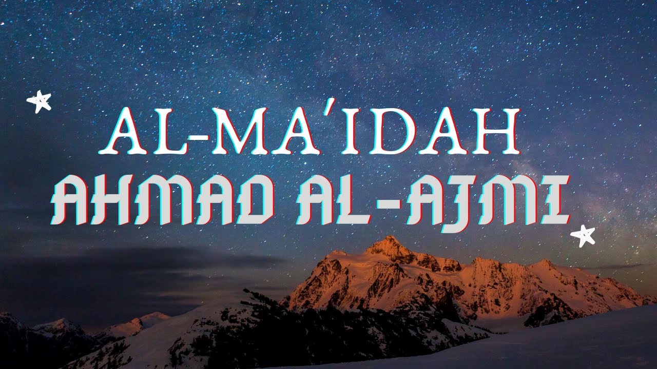 Сура:  Аль-Маида | Трапеза | Ahmad al-Ajmi
