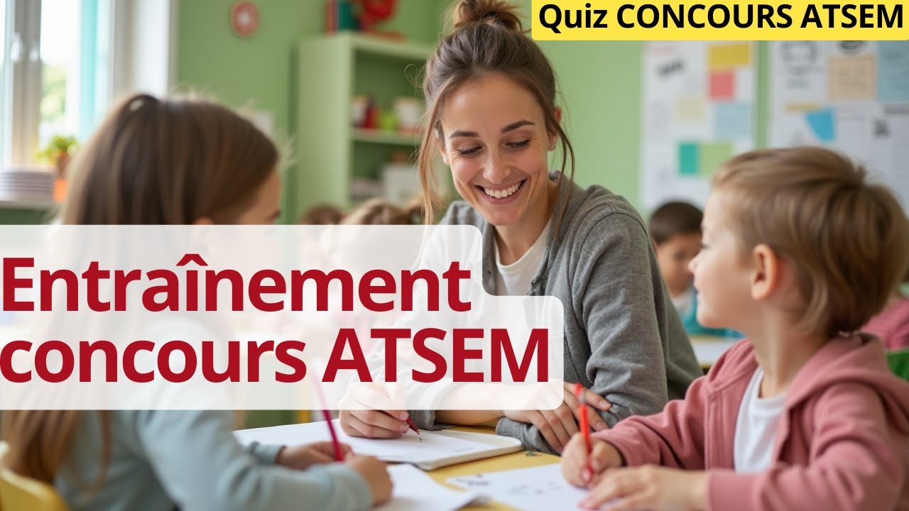 Concours ATSEM QCM - 20 Questions d'entraînement