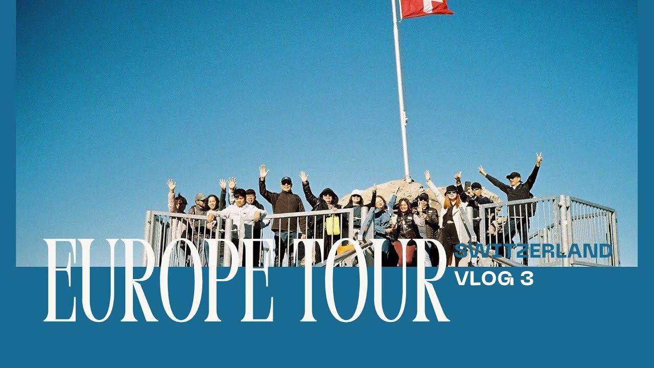 I went to Europe! EP.3 Switzerland