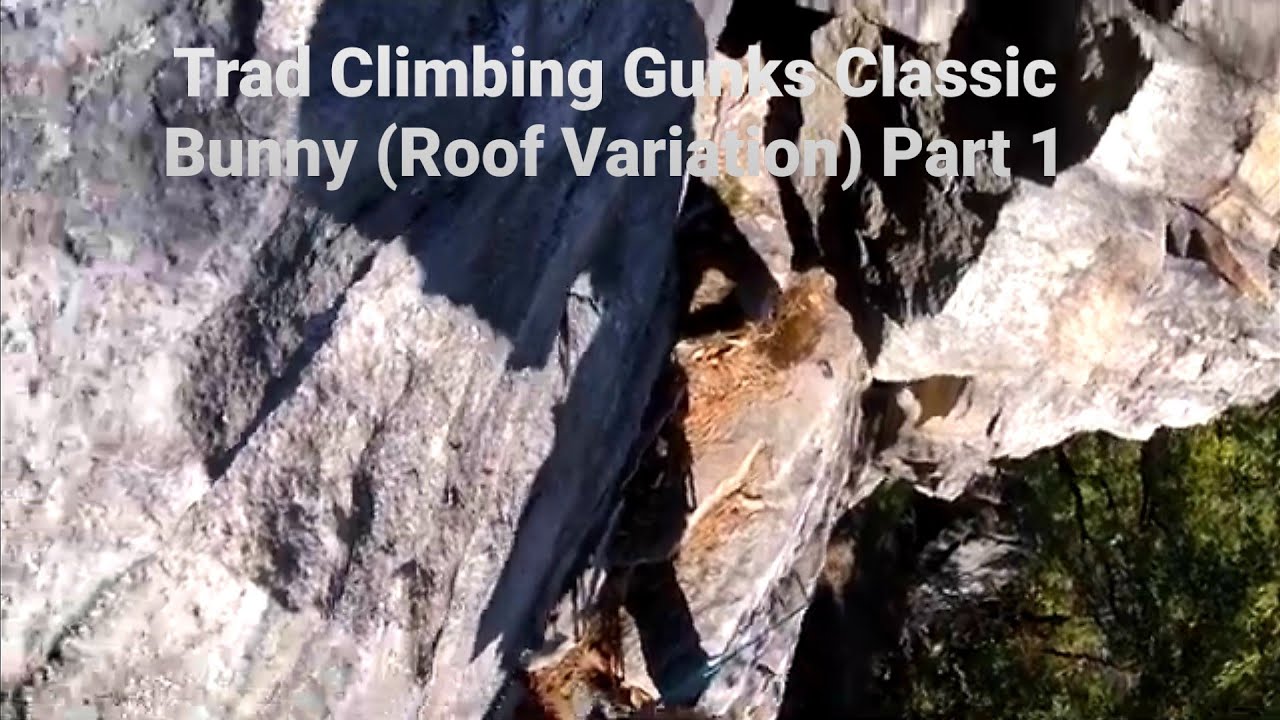 #27 Trad Climbing Gunks Classic Bunny (Slightly Harder Roof Variation) Part 1