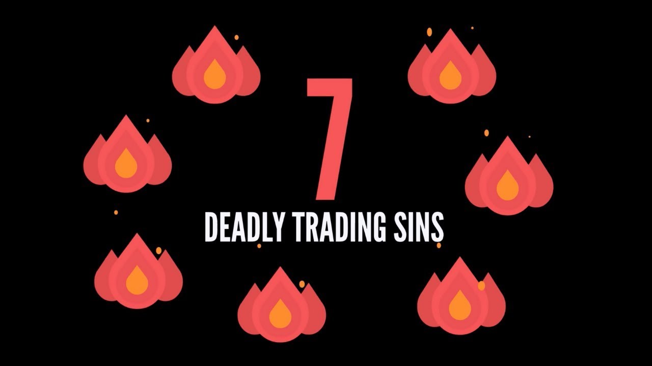7 Deadly Trading Sins