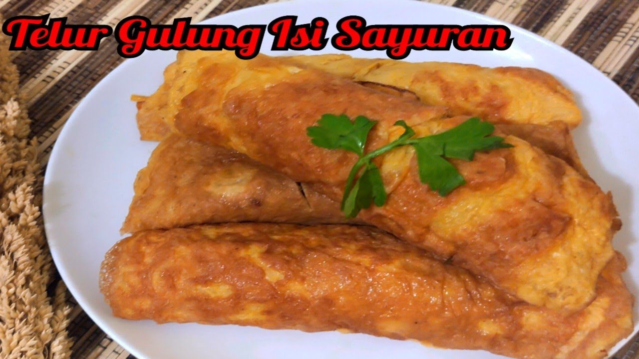 Resep Telur dadar gulung isi sayuran