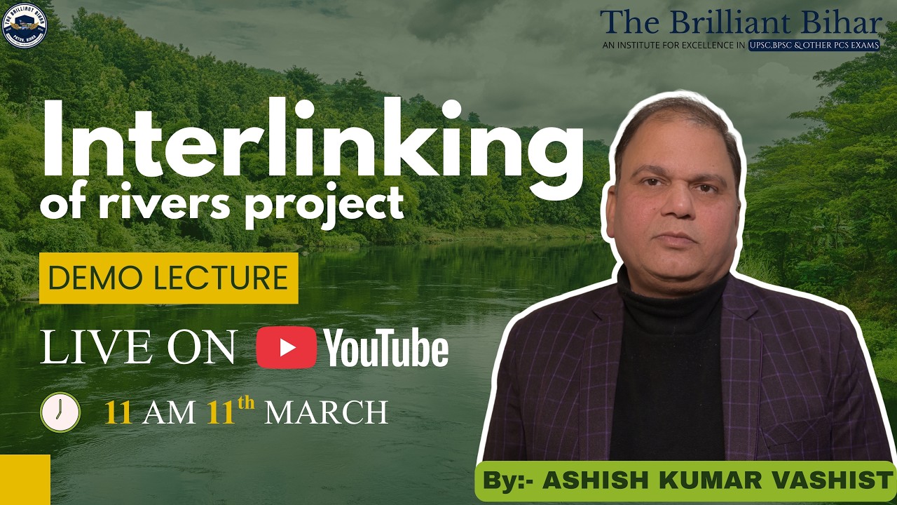UPSC/BPSC Demo Lecture | Interlinking of Rivers Project Explained | The Brilliant Bihar.