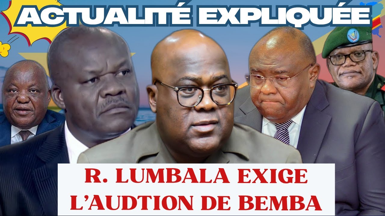 ACTU EXPLIQU&Eacute;E 12.11- URGENT :LUMBALA EXIGE L'AUDITION DE BEMBA, TSHILOMBO VA-T-IL LIVRER SON ALLI&Eacute;?