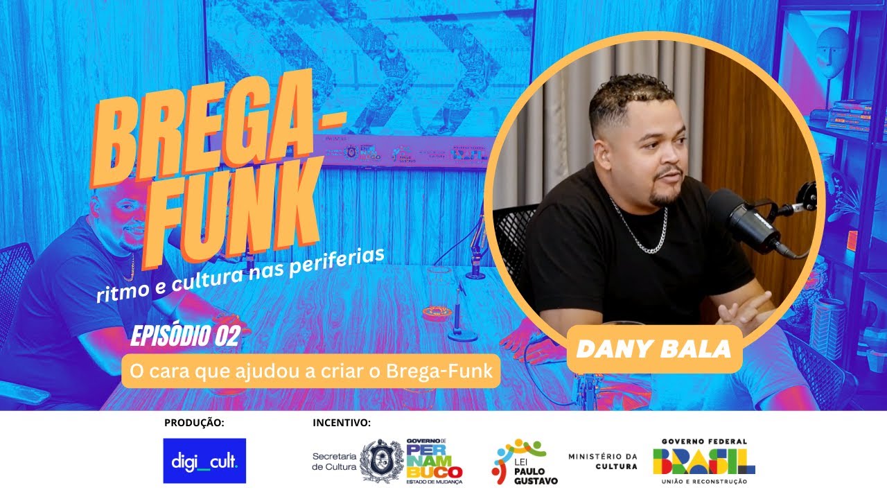 Dany Bala e a criação do brega-funk - Dany Bala - Produtor musical - Episódio 2