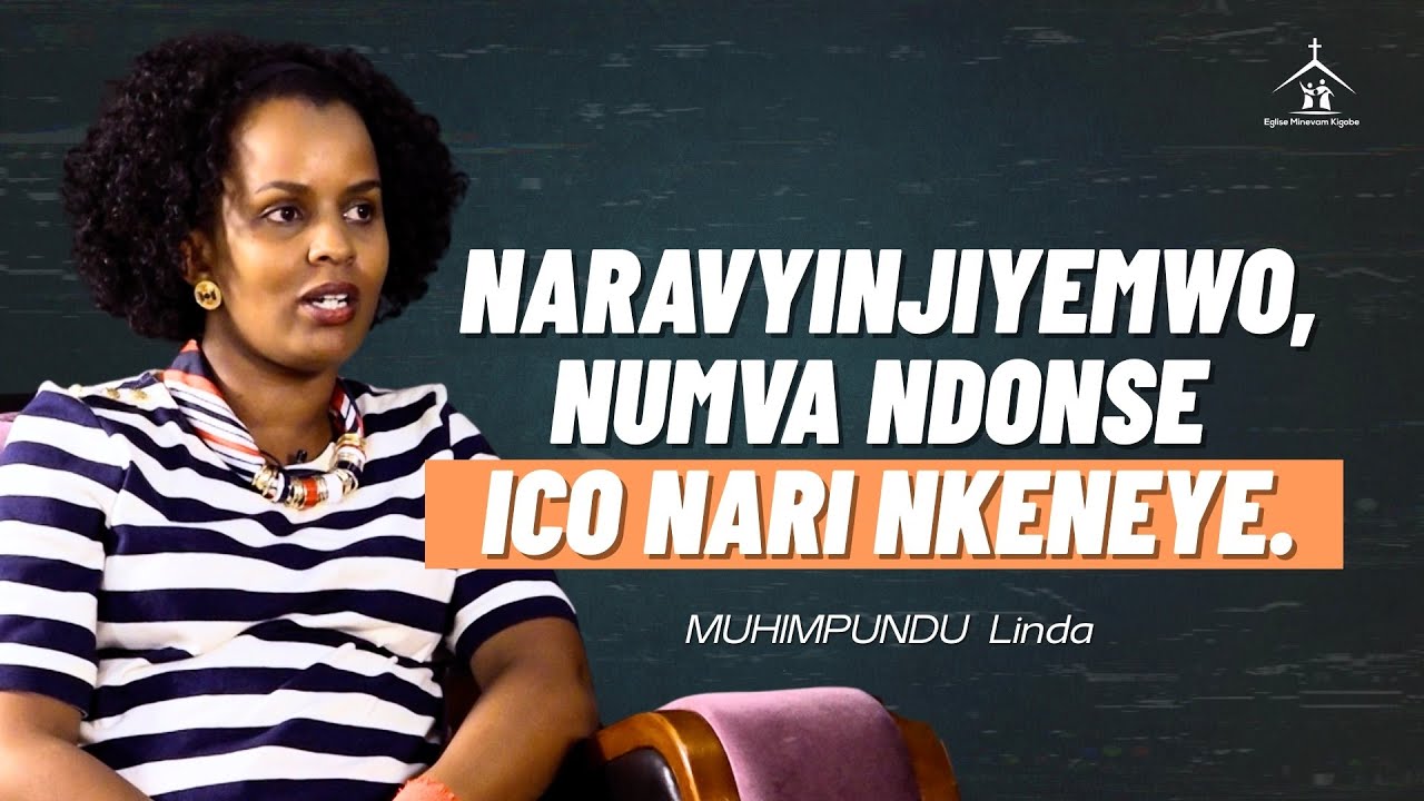 NARAVYINJIYEMWO, NUMVA NDONSE ICO NARI NKENEYE... - MUHIMPUNDU Linda