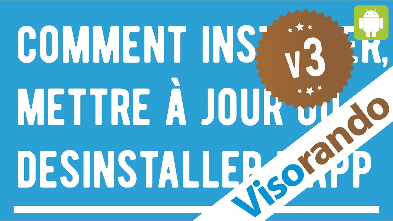 [Android] Comment installer, mettre &agrave; jour ou d&eacute;sinstaller l'app Visorando ?