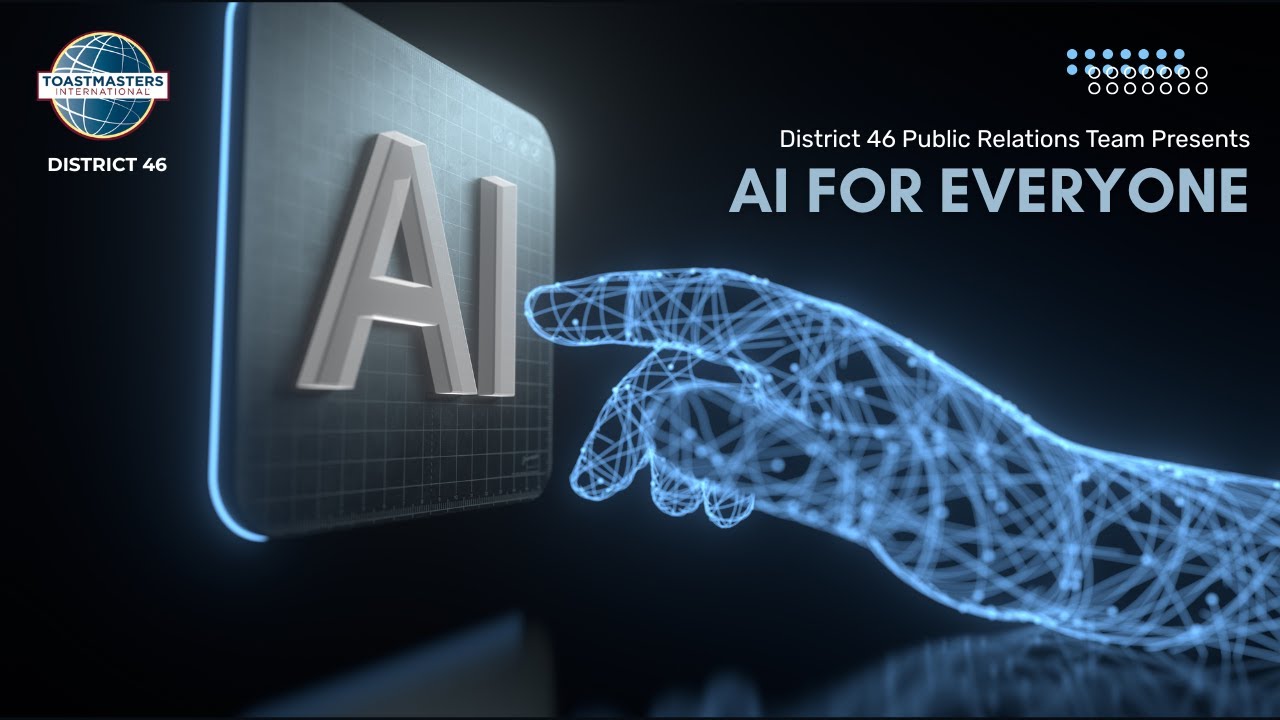 AI for Everyone: A Beginner-Friendly Guide for All Toastmasters | District 46 Toastmasters