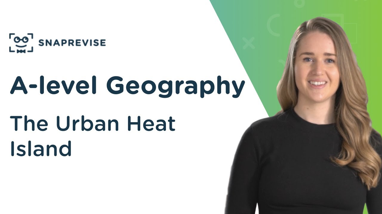 The Urban Heat Island | A-level Geography | OCR, AQA, Edexcel