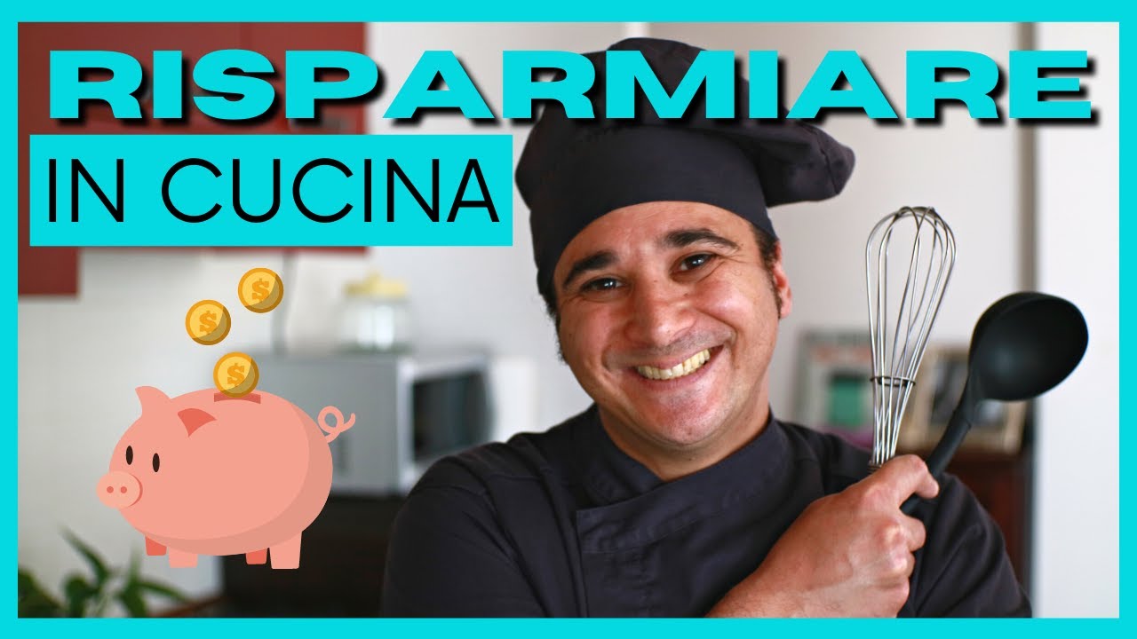 RISPARMIARE SOLDI in CUCINA  |  7 Consigli pratici