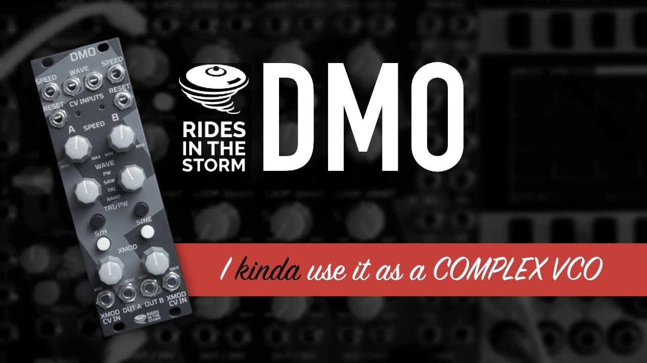 Rides In The Storm DMO / DUAL LFO and VCO / using it as a COMPLEX OSCILLATOR
