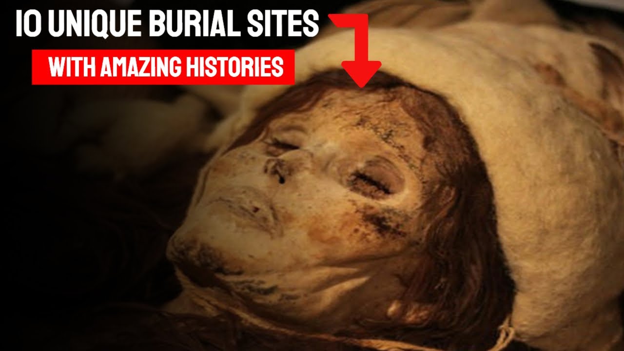 10 Unique Burial Sites With Amazing Histories