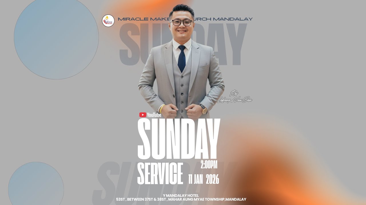 Miracle Makers Mandalay SUNDAY WORSHIP CELEBRATION ( 11_Jan_2026 )