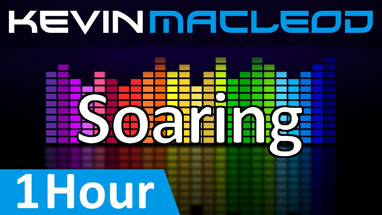 Kevin MacLeod: Soaring [1 HOUR]