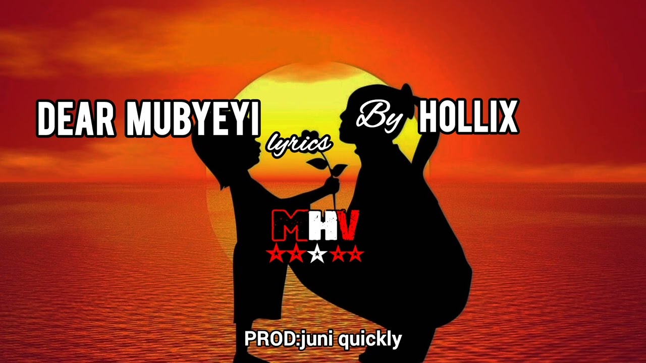 HOLLIX_-_DEAR MUBYEYI(official lyrics)