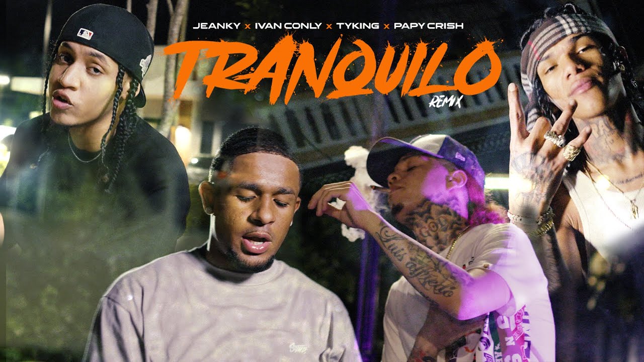 TRANQUILO (REMIX) JEANKI ❌ IVANCONLY ❌ TYKING ❌ PAPY CRISH | VIDEO OFICIAL