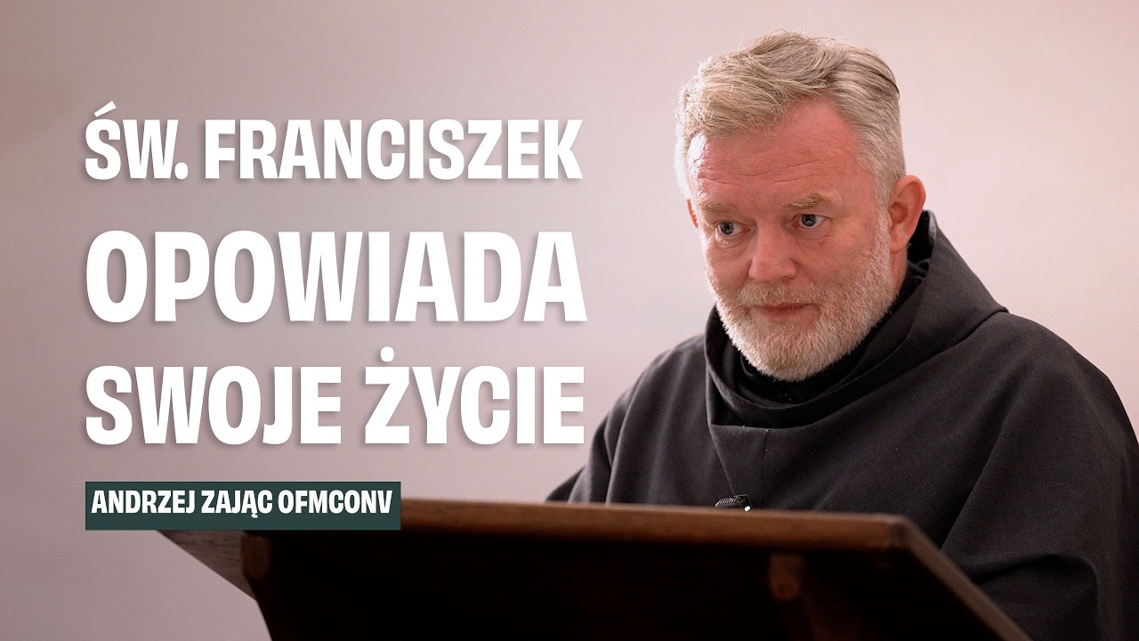 Andrzej Zając OFMConv - Św. Franciszek opowiada swoje życie
