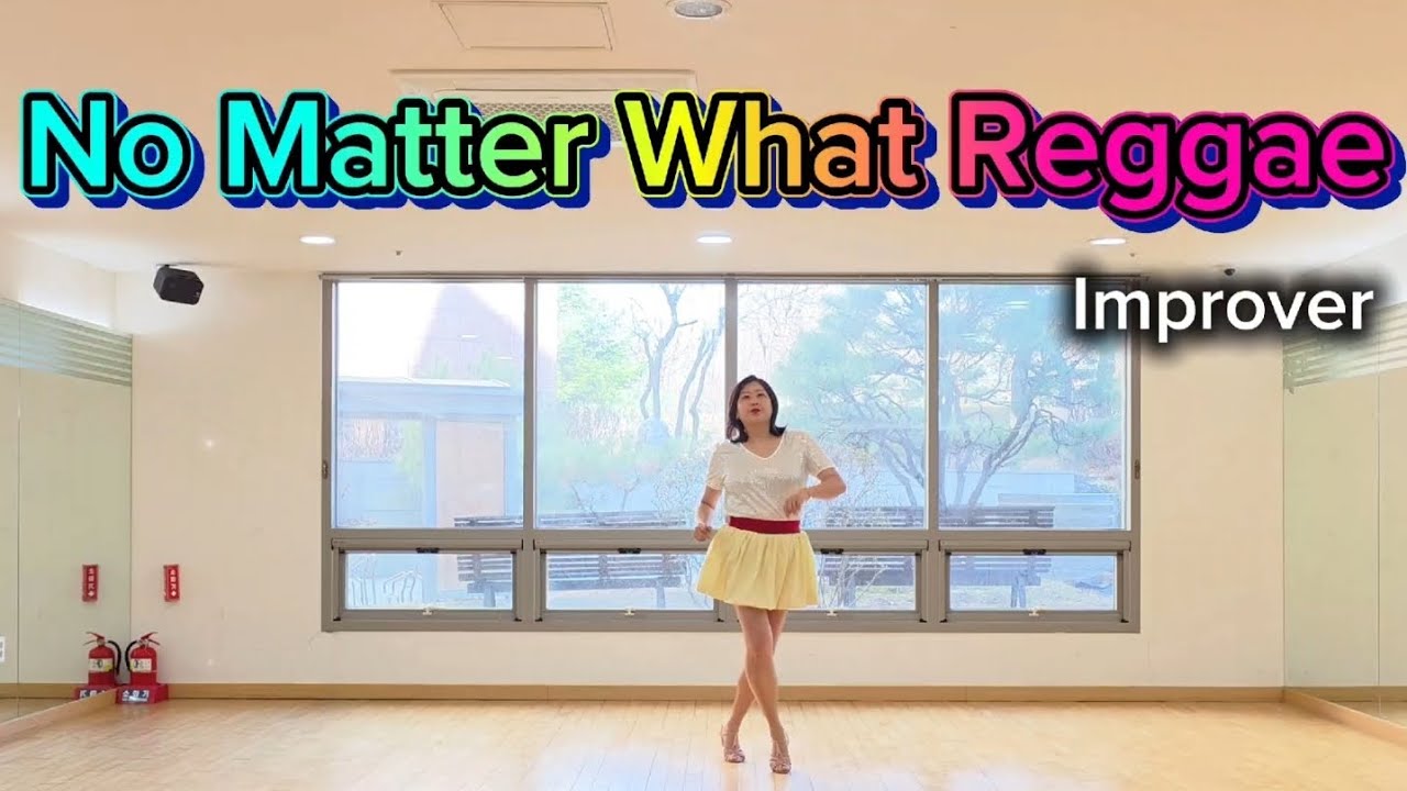 No Matter What Reggae Linedance/Improver/미니선셋라인댄스/March 2026