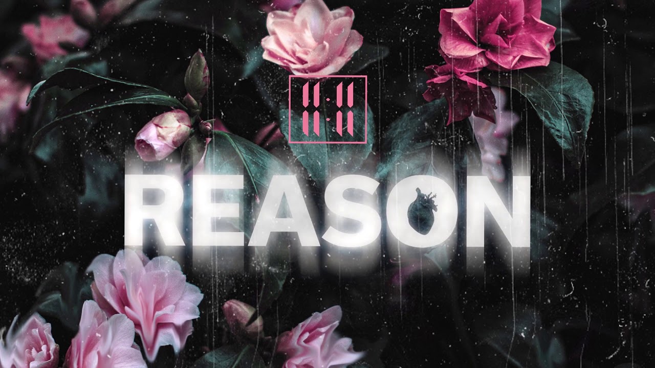 11:11 &ndash; Reason (Official Visualizer)