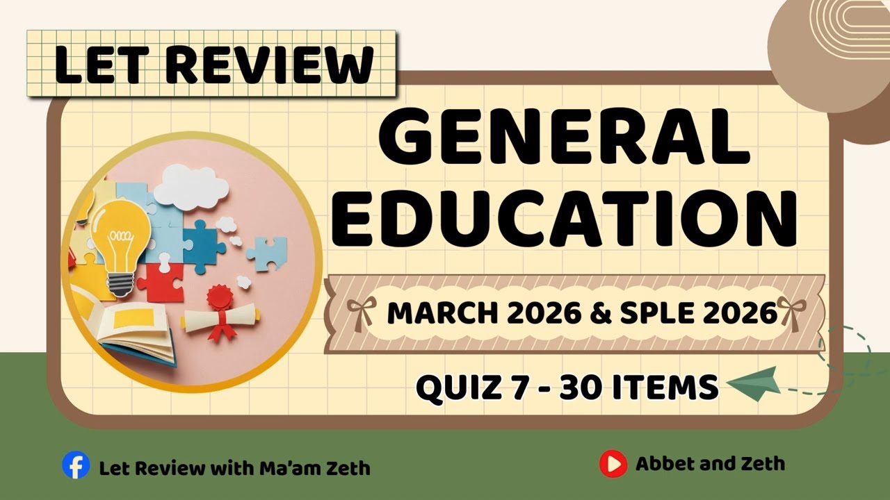 Quiz 7 - General Education -  LET Review -SPLE 2026