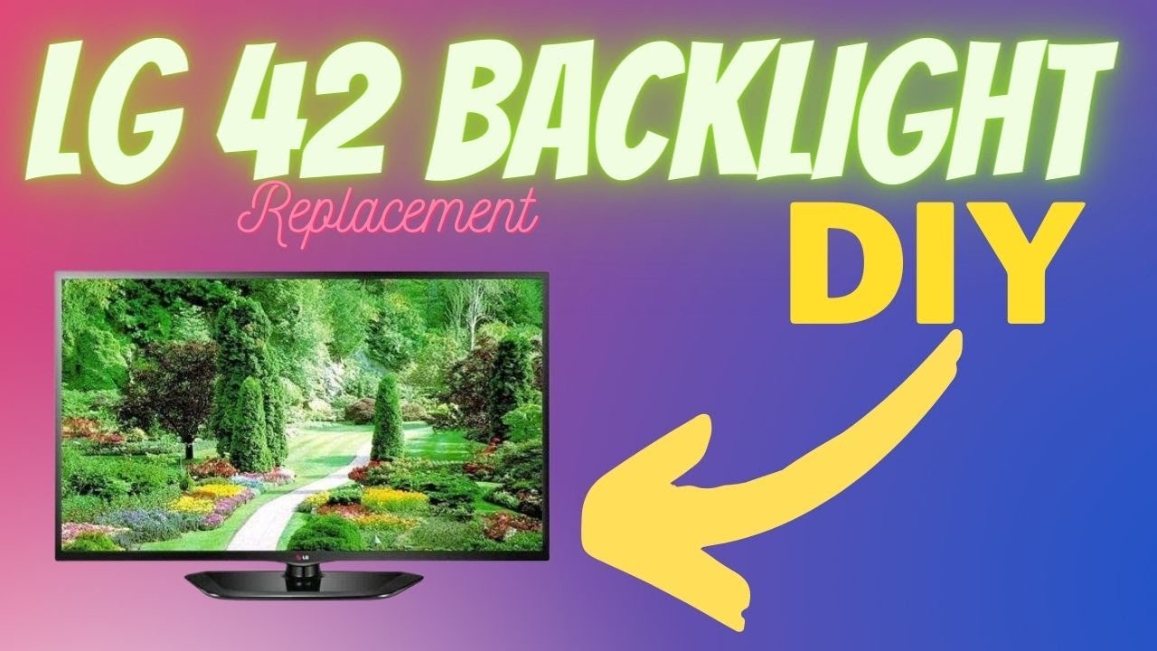 TV LG 42 LED Backlight Replacement