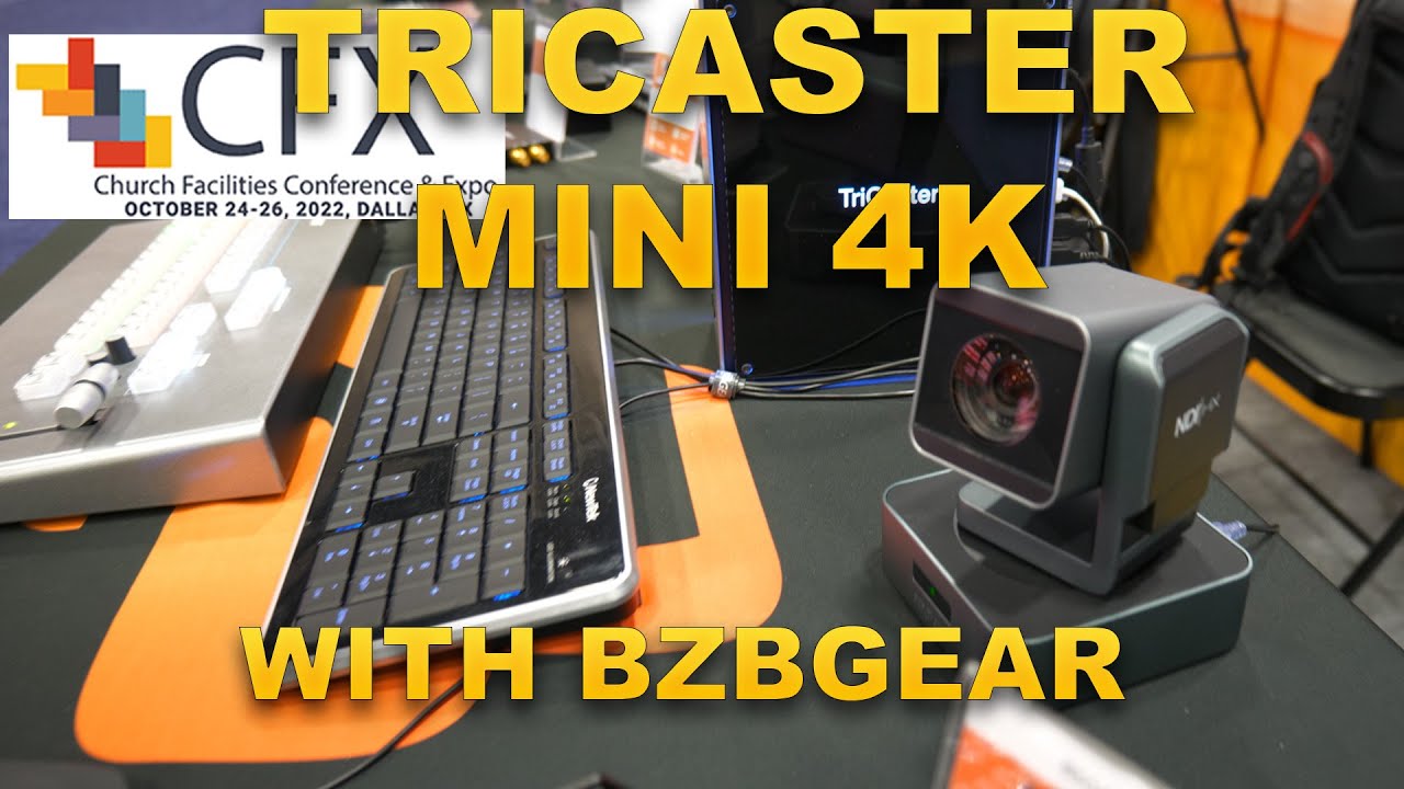 CFX 2022 | NDI TriCaster Mini 4k and BZBGEAR Products Working Together For Next Level Production