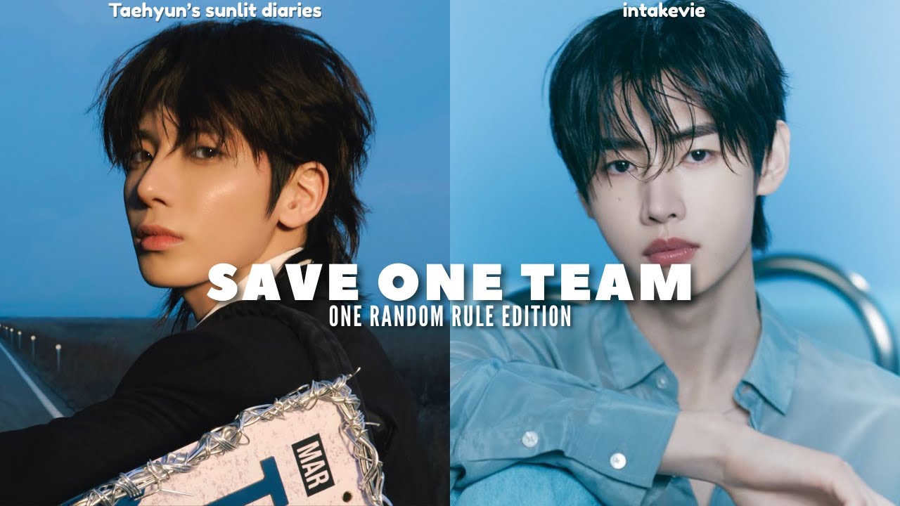SAVE ONE TEAM | ONE RANDOM RULE EDITION | @Tyunssunlitdiaries COLLABORATION | TXT, BTS, ENHA, NCT.