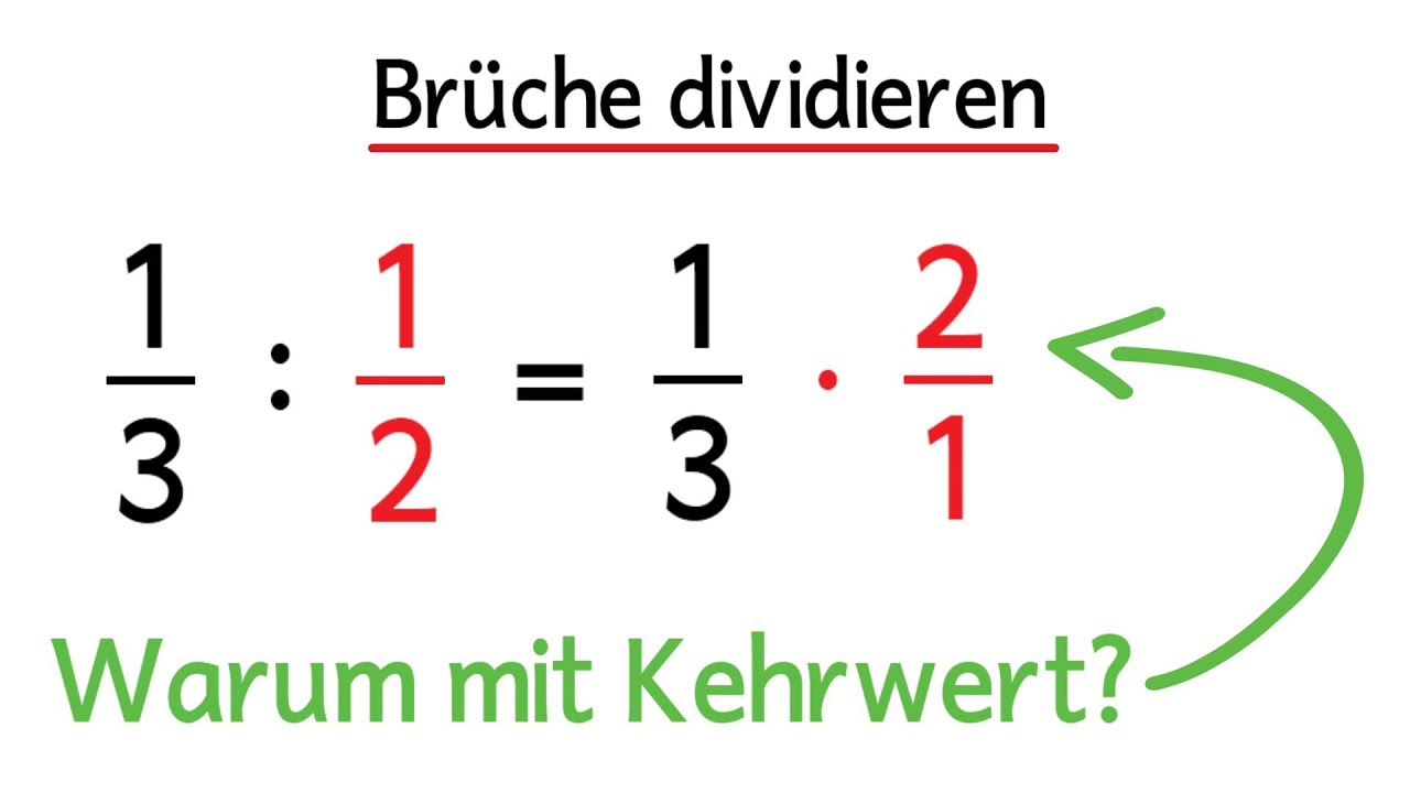 Brüche dividieren und kürzen - Warum mit Kehrwert? | Bruchrechnung Division