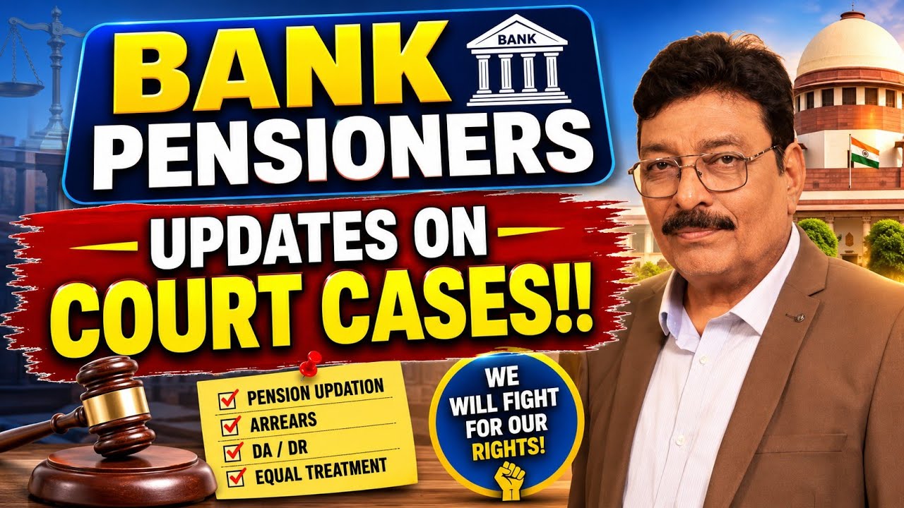 BANK PENSIONERS - UPDATES ON DIFFERENT COURT CASES!!