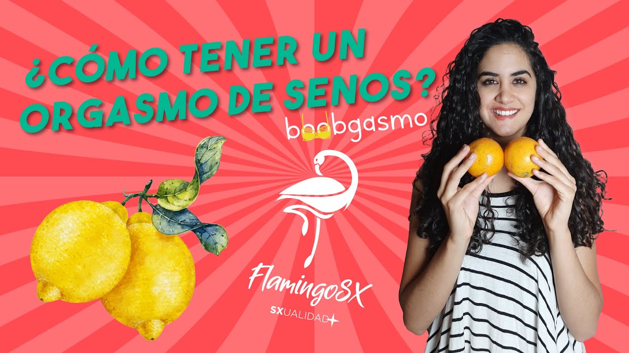 &iquest;C&Oacute;MO TENER UN ORGASMO DE SENOS?