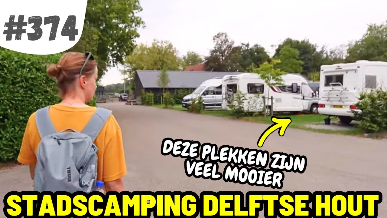 #374 VERHUIZEN NAAR DEZE PLEK MAG NIET I Stadscamping Delftse Hout (Delft)
