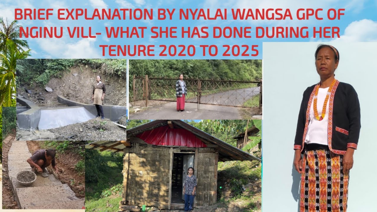  Explanation by Nyalai wangsa GPC of Nginu village during her tenure what she has done for her vill-