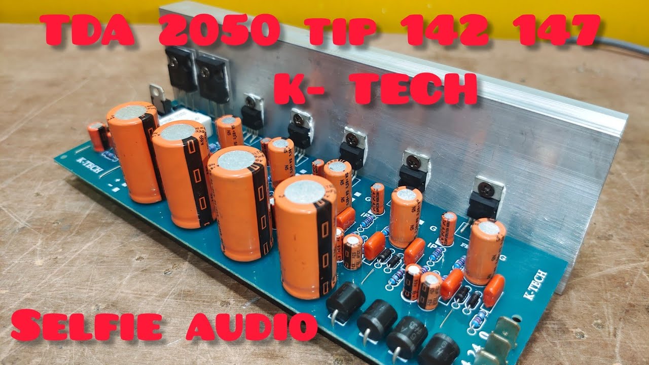 TDA 2050 TIP 142 147 / amplifier board / k- TECH / selfie audio